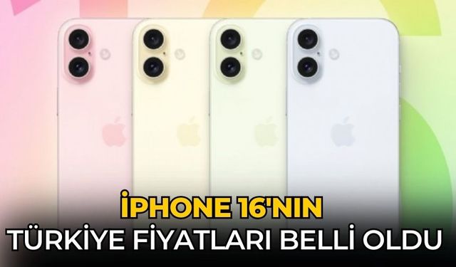 iPhone 16'nın Türkiye fiyatları belli oldu