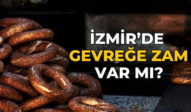 İzmir’de gevreğe zam var mı?