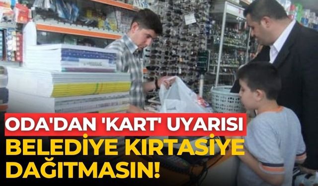 Oda'dan 'kart' uyarısı Belediye kırtasiye dağıtmasın!