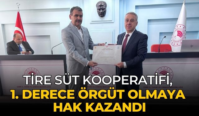 Tire Süt Kooperatifi, 1. Derece Örgüt olmaya hak kazandı