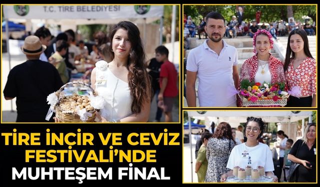 Tire İncir ve Ceviz Festivali’nde muhteşem final