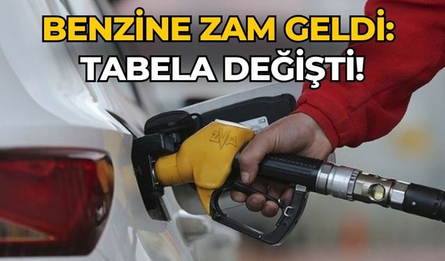 Benzine zam geldi: Tabela değişti!