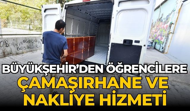 Büyükşehir’den öğrencilere çamaşırhane ve nakliye hizmeti