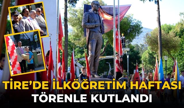 TİRE’DE İLKÖĞRETİM HAFTASI TÖRENLE KUTLANDI