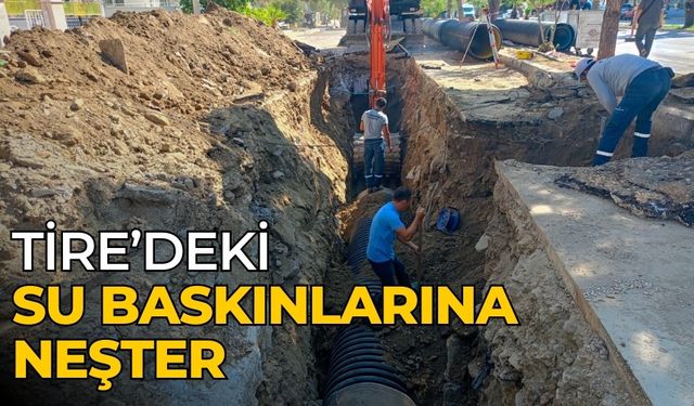 Tire’deki Su Baskınlarına Neşter