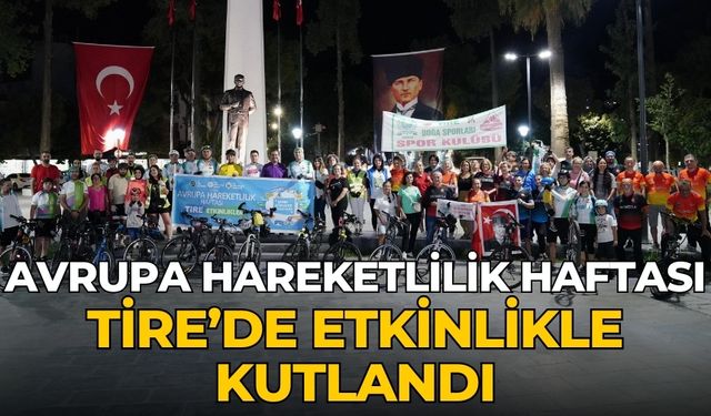 Avrupa Hareketlilik Haftası Tire’de etkinlikle kutlandı