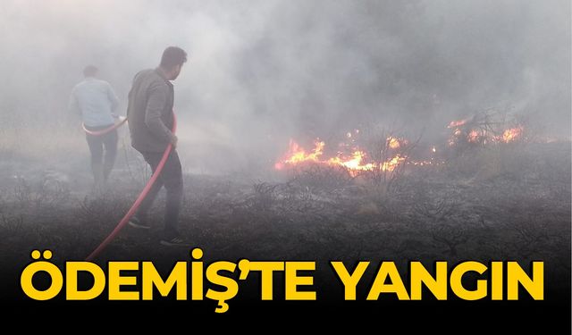 ÖDEMİŞ’TE YANGIN