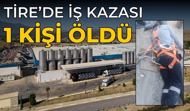 Tire’de iş kazası  1 kişi öldü