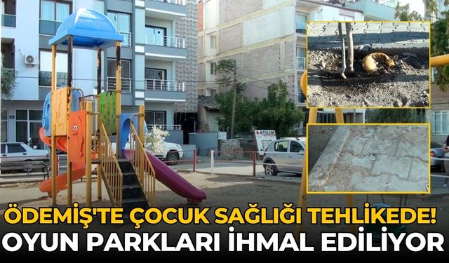 Ödemiş'te Çocuk Sağlığı Tehlikede! Oyun Parkları İhmal Ediliyor