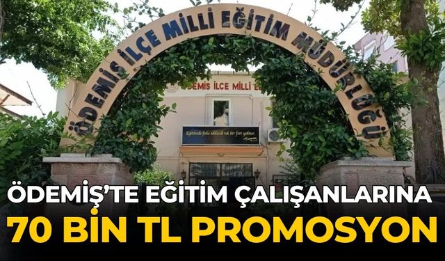 Ödemiş’te eğitim çalışanlarına 70 bin TL promosyon