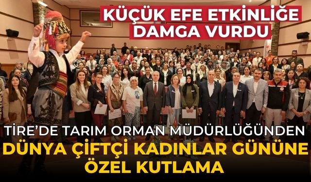 Tire’de tarım orman müdürlüğünden Dünya Çiftçi Kadınlar Gününe özel Kutlama Küçük Efe etkinliğe damga vurdu