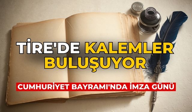 Tire'de Kalemler Buluşuyor