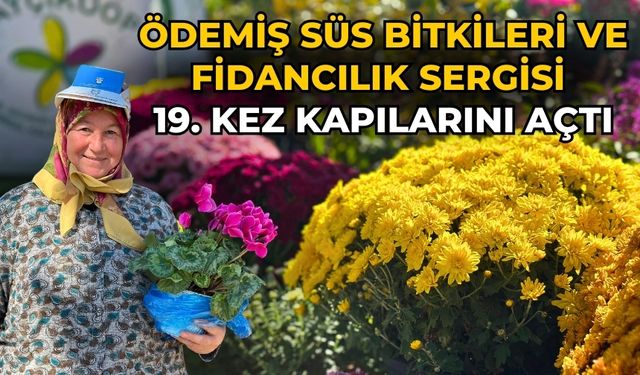 Ödemiş Süs Bitkileri ve Fidancılık Sergisi 19. Kez kapılarını açtı