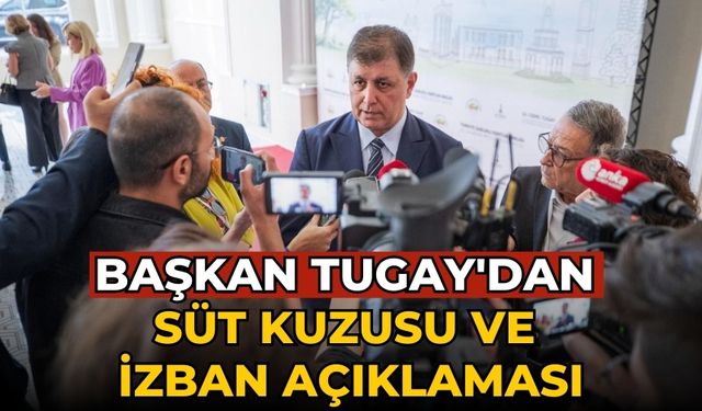 Başkan Tugay'dan Süt Kuzusu ve İZBAN açıklaması