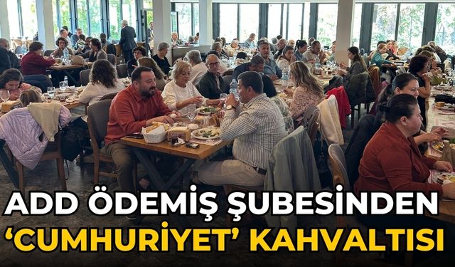 ADD ÖDEMİŞ ŞUBESİNDEN ‘CUMHURİYET’ KAHVALTISI