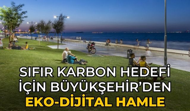 Sıfır karbon hedefi için Büyükşehir’den eko-dijital hamle