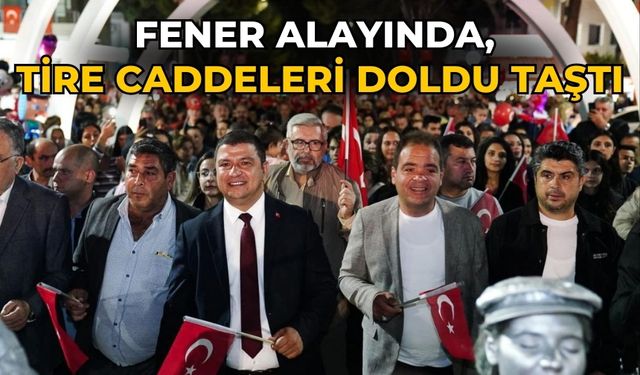 Fener alayında, Tire caddeleri doldu taştı