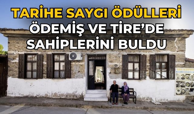 Tarihe Saygı Ödülleri Ödemiş ve Tire’de sahiplerini buldu