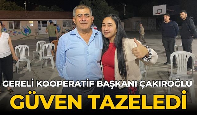 GERELİ KOOPERATİF BAŞKANI ÇAKIROĞLU GÜVEN TAZELEDİ