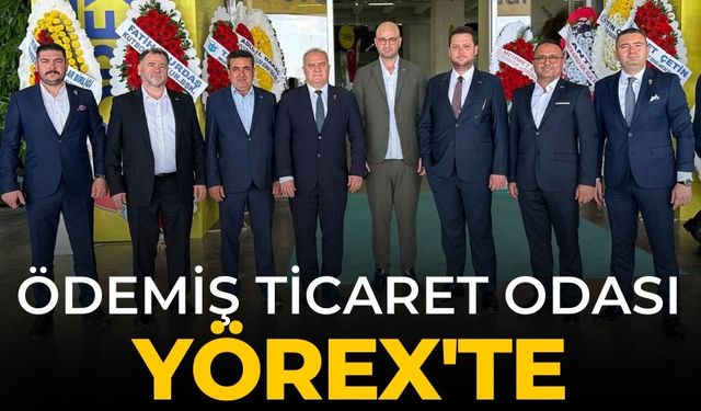 ÖDEMİŞ TİCARET ODASI YÖREX'TE