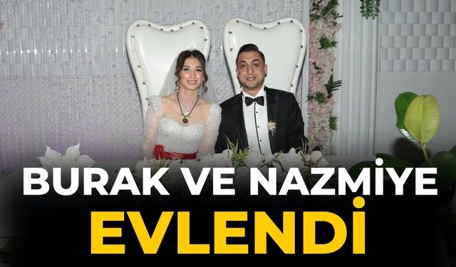 Burak ve Nazmiye Evlendi