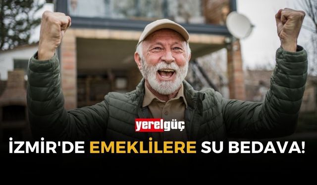 İzmir'de emeklilere su bedava!