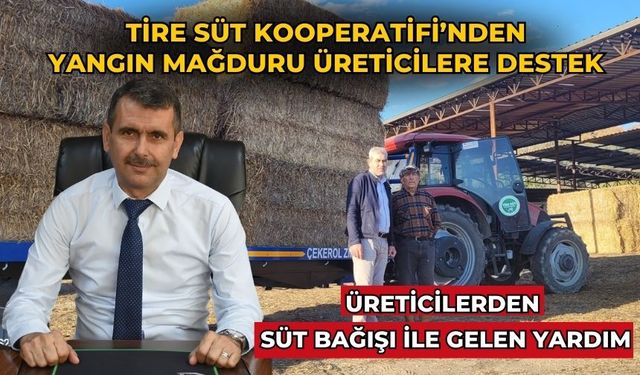 Tire Süt Kooperatifi’nden Yangın Mağduru Üreticilere Destek