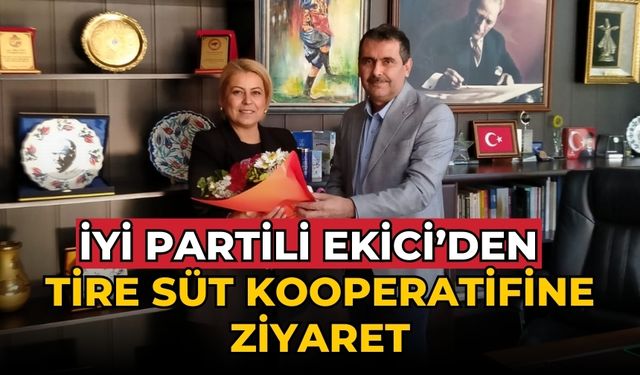 İYİ PARTİLİ EKİCİ’DEN  TİRE SÜT KOOPERATİFİNE ZİYARET