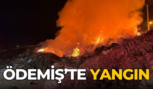 ÖDEMİŞ’TE YANGIN