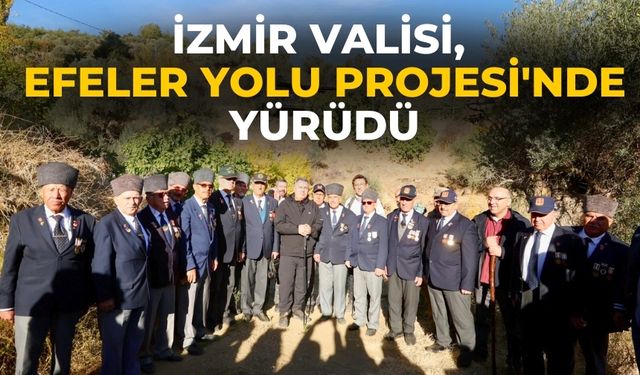 İzmir Valisi, Efeler Yolu Projesi'nde yürüdü