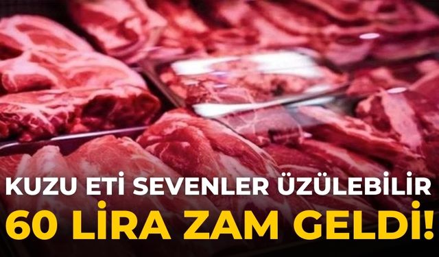 Kuzu eti sevenler üzülebilir 60 lira zam geldi!