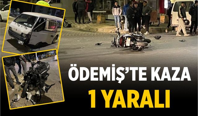 ÖDEMİŞ’TE KAZA 1 YARALI