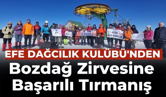 Efe Dağcılık Kulübü'nden Bozdağ Zirvesine Başarılı Tırmanış