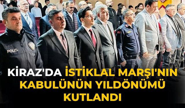 Kiraz'da İstiklal Marşı'nın Kabulünün yıldönümü kutlandı