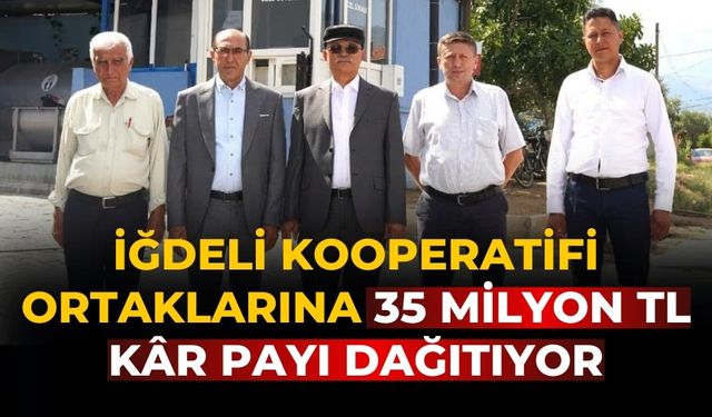 İğdeli Kooperatifi Ortaklarına 35 Milyon TL Kâr Payı Dağıtıyor