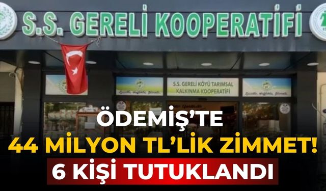 Ödemiş’te 44 Milyon TL’lik zimmet! 6 KİŞİ TUTUKLANDI