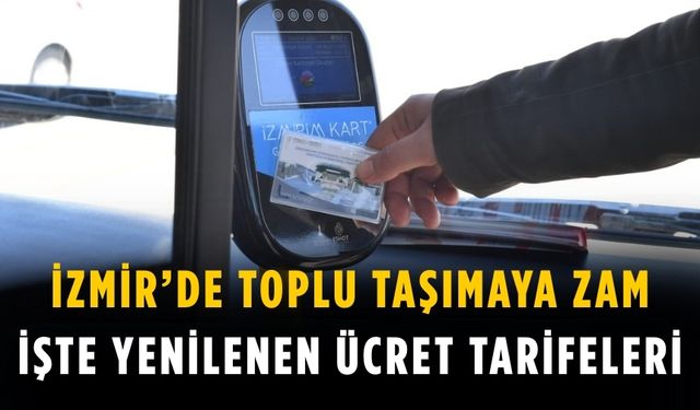 İzmir’de toplu taşımaya zam İşte Yenilenen ücret tarifeleri