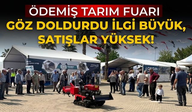 Ödemiş Tarım Fuarı göz doldurdu İlgi büyük, satışlar yüksek!