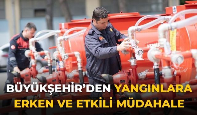 Büyükşehir’den yangınlara erken ve etkili müdahale