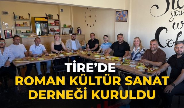Tire’de Roman Kültür Sanat Derneği Kuruldu