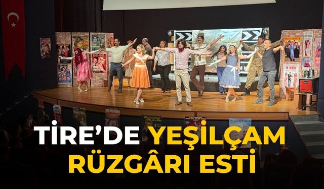 Tire’de Yeşilçam Rüzgârı Esti