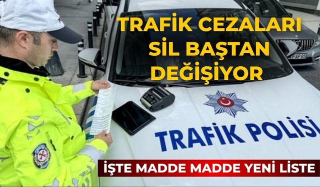 Trafik cezaları sil baştan değişiyor işte madde madde yeni liste