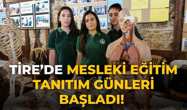 TİRE’DE MESLEKİ EĞİTİM TANITIM GÜNLERİ BAŞLADI!