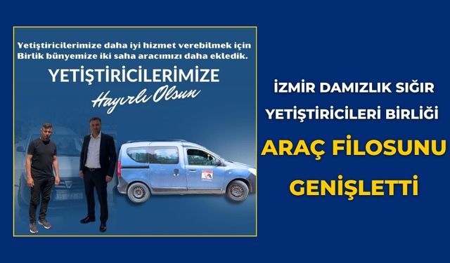 İzmir Damızlık Sığır Yetiştiricileri Birliği Araç Filosunu Genişletti