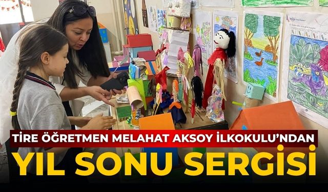Tire Öğretmen Melahat Aksoy İlkokulu’ndan Yıl Sonu Sergisi