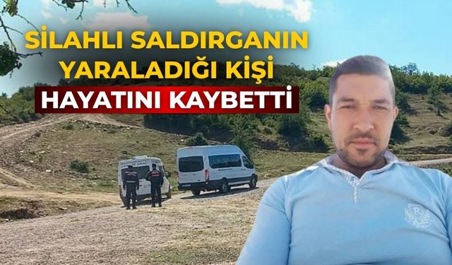 Silahlı Saldırganın Yaraladığı Kişi Hayatını Kaybetti