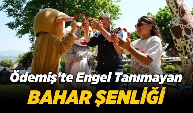 Ödemiş’te Engel Tanımayan Bahar Şenliği