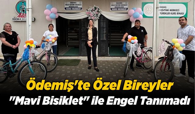 Ödemiş'te Özel Bireyler "Mavi Bisiklet" ile Engel Tanımadı