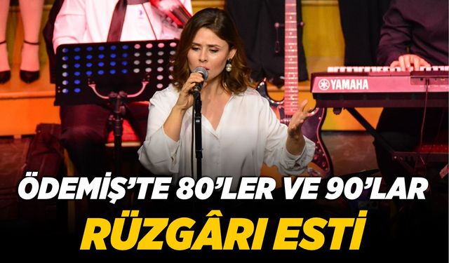 Ödemiş’te 80’ler ve 90’lar Rüzgârı Esti