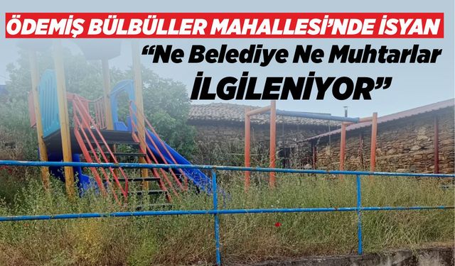 Ödemiş Bülbüller Mahallesi’nde İsyan